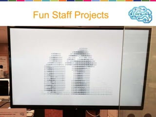 Fun Staff Projects 
 