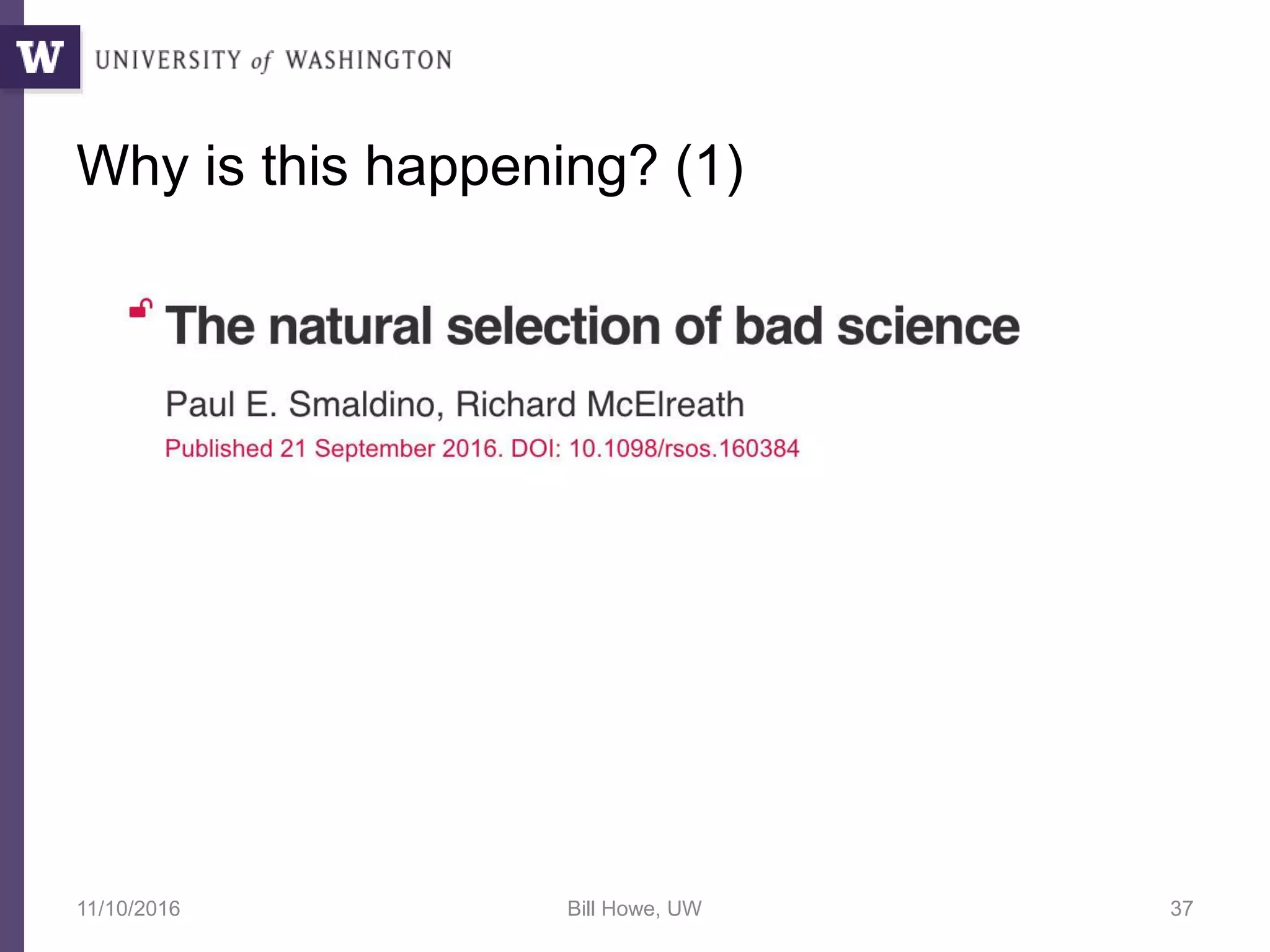 Why is this happening? (1)
11/10/2016 Bill Howe, UW 37
 
