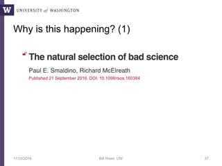 Why is this happening? (1)
11/10/2016 Bill Howe, UW 37
 