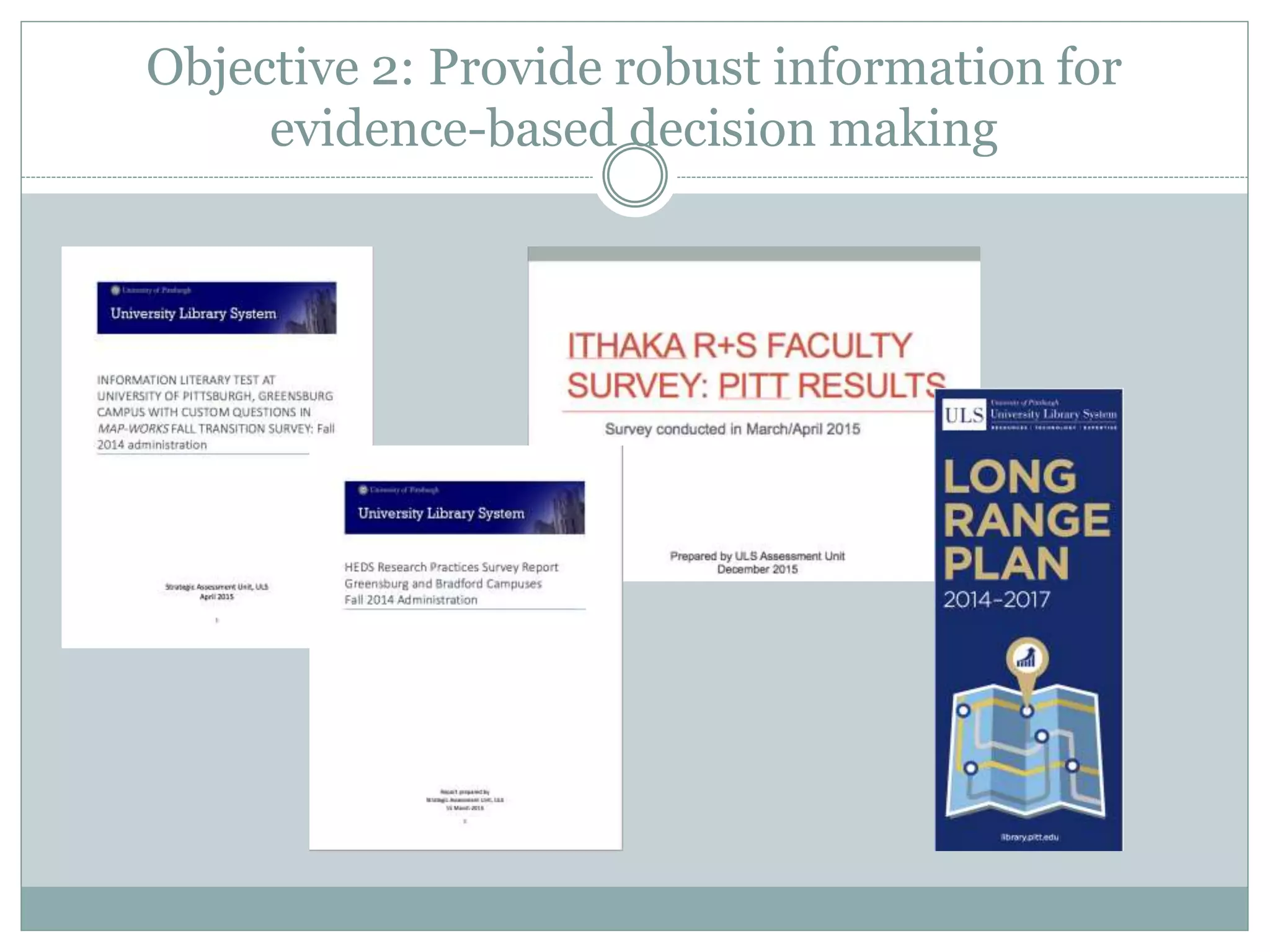 Objective 2: Provide robust information for
evidence-based decision making
 