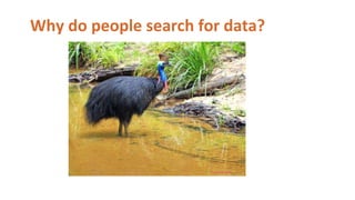 Why do people search for data?
 