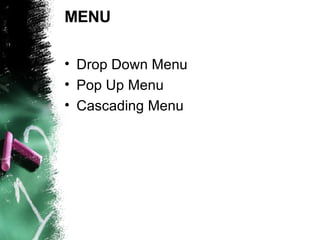 MENU Drop Down Menu Pop Up Menu Cascading Menu 