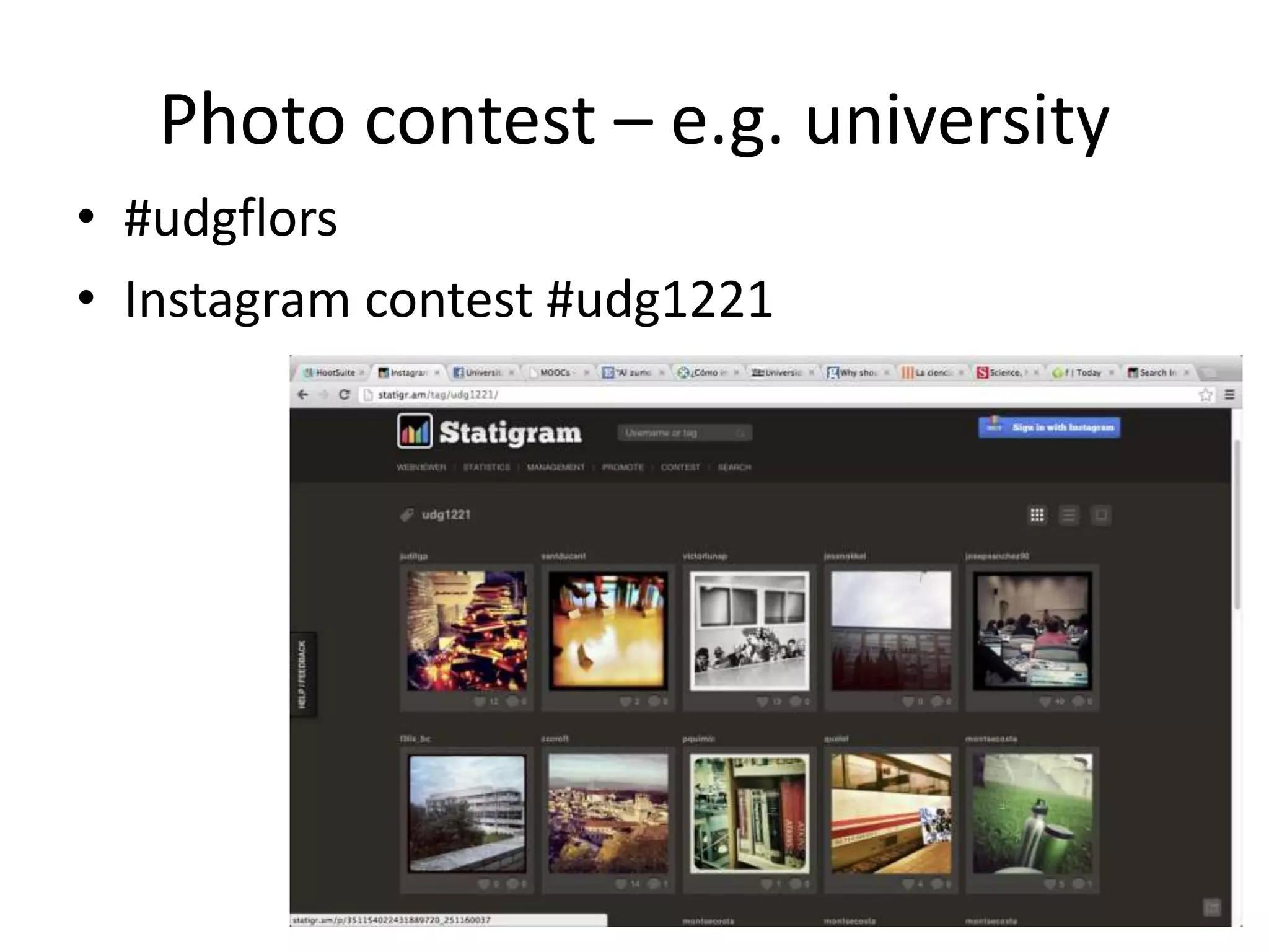 Photo contest – e.g. university
• #udgflors
• Instagram contest #udg1221
 