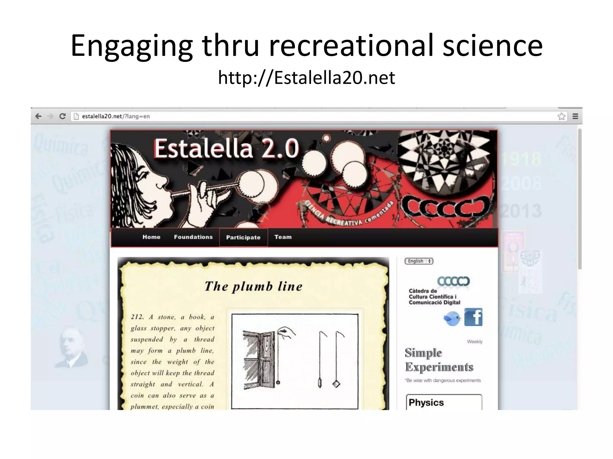 Engaging thru recreational science
          http://Estalella20.net
 