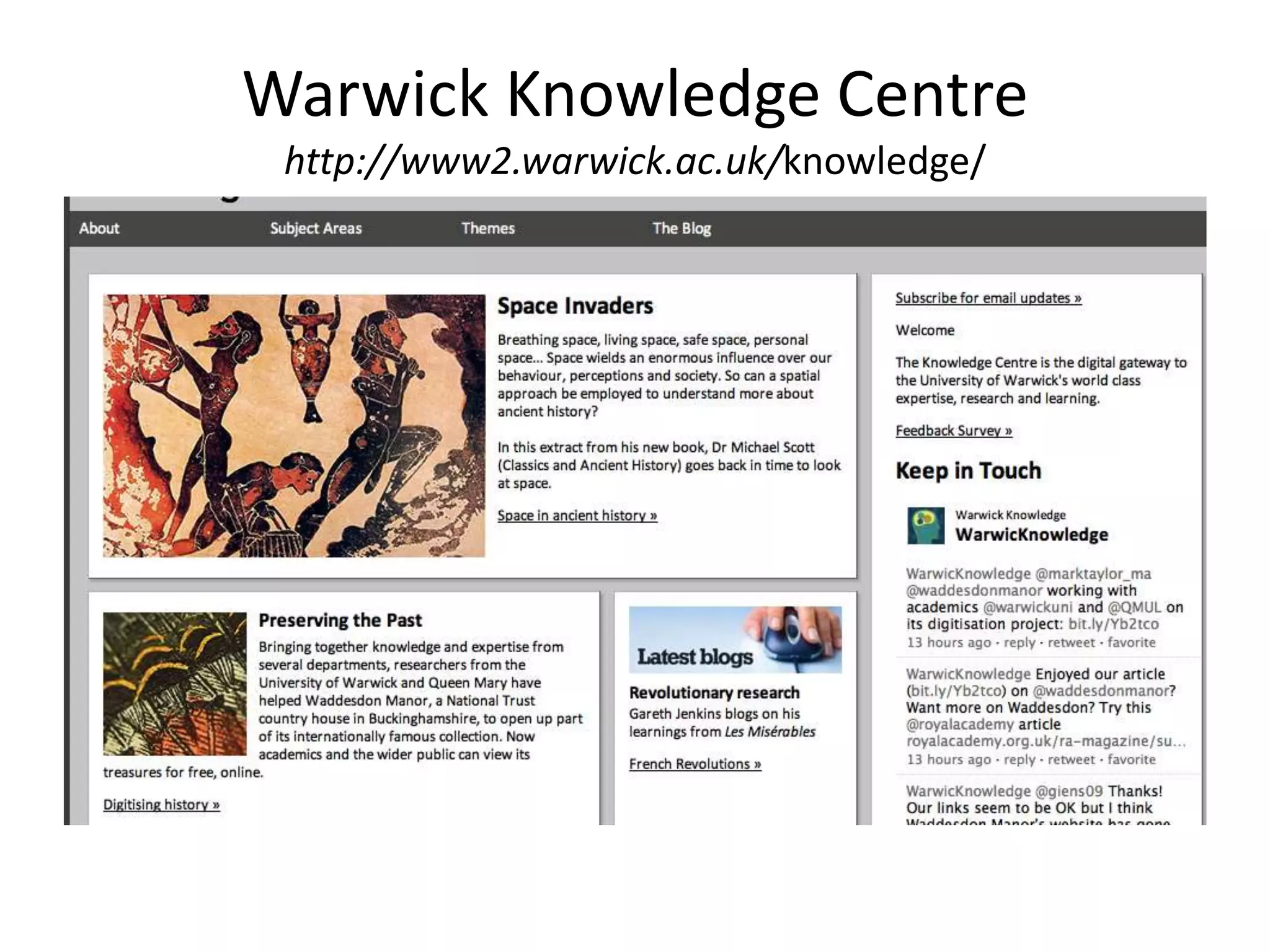 Warwick Knowledge Centre
 http://www2.warwick.ac.uk/knowledge/
 