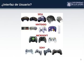 5
¿Interfaz de Usuario?
 