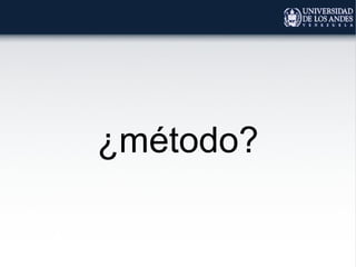 ¿método?
 