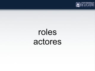 roles
actores
 