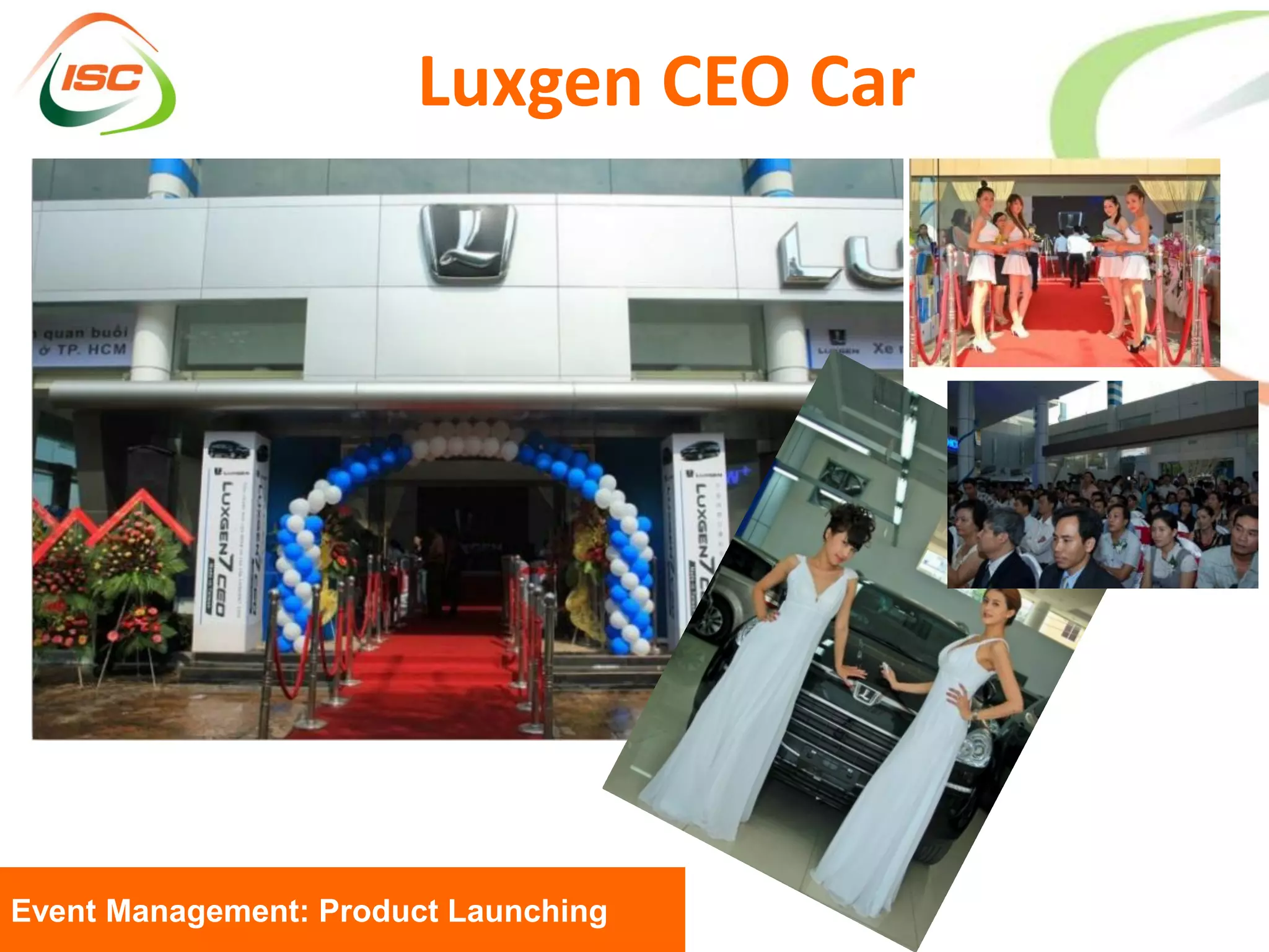 Luxgen CEO Car




Event Management: Product Launching
 