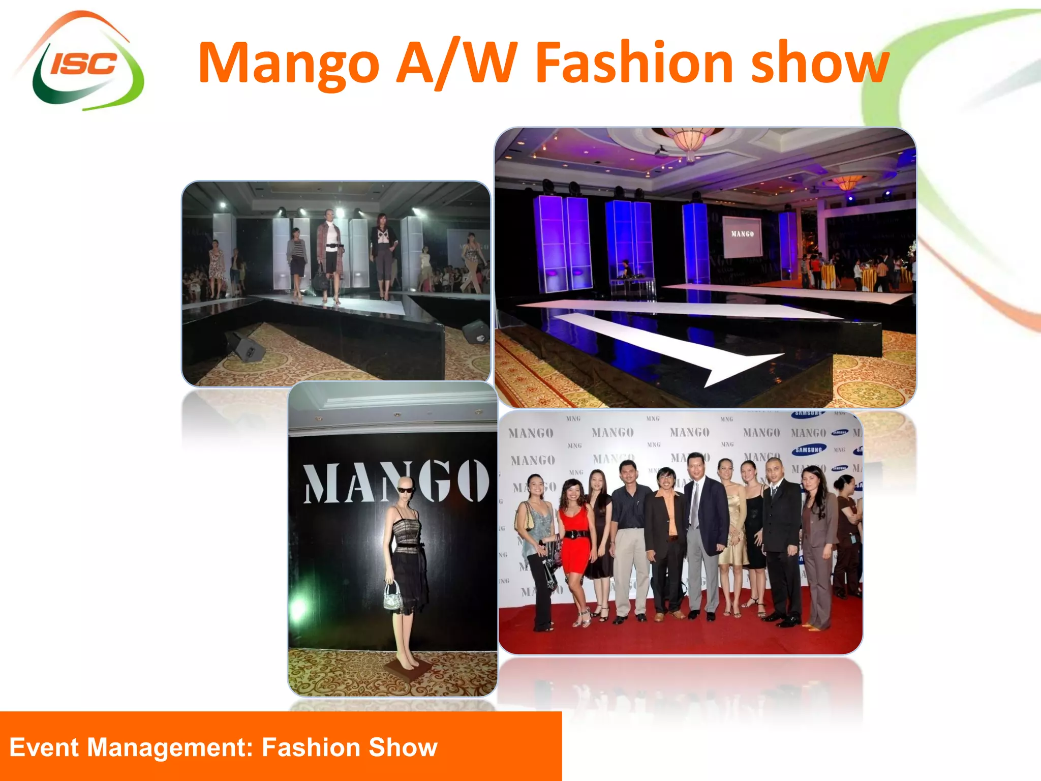Mango A/W Fashion show




Event Management: Fashion Show
 