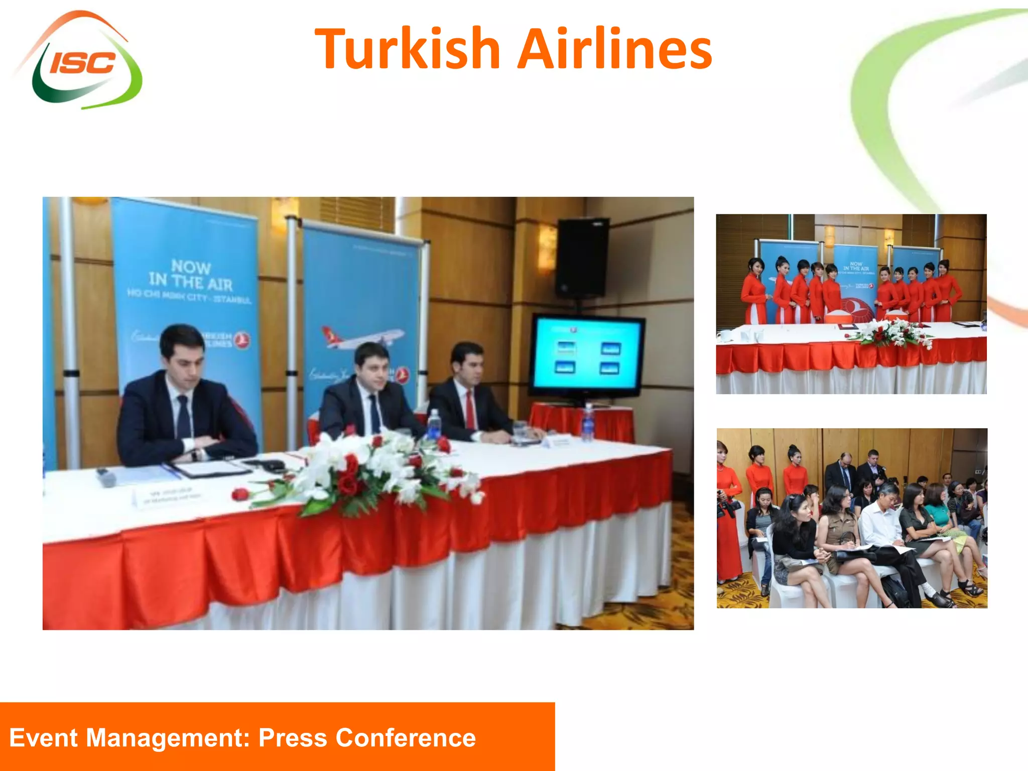 Turkish Airlines




Event Management: Press Conference
 