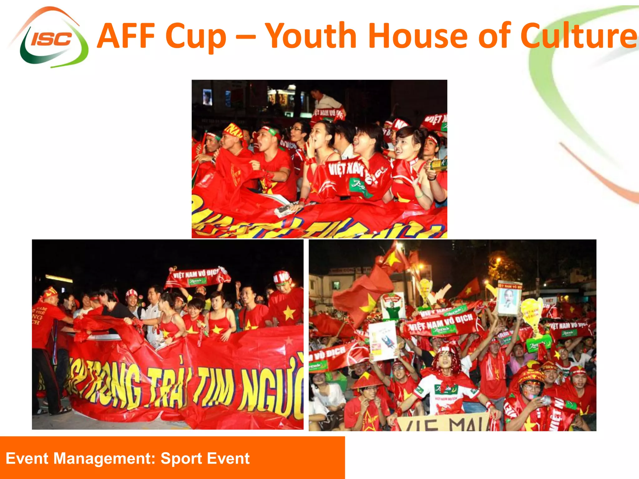 AFF Cup – Youth House of Culture




Event Management: Sport Event
 