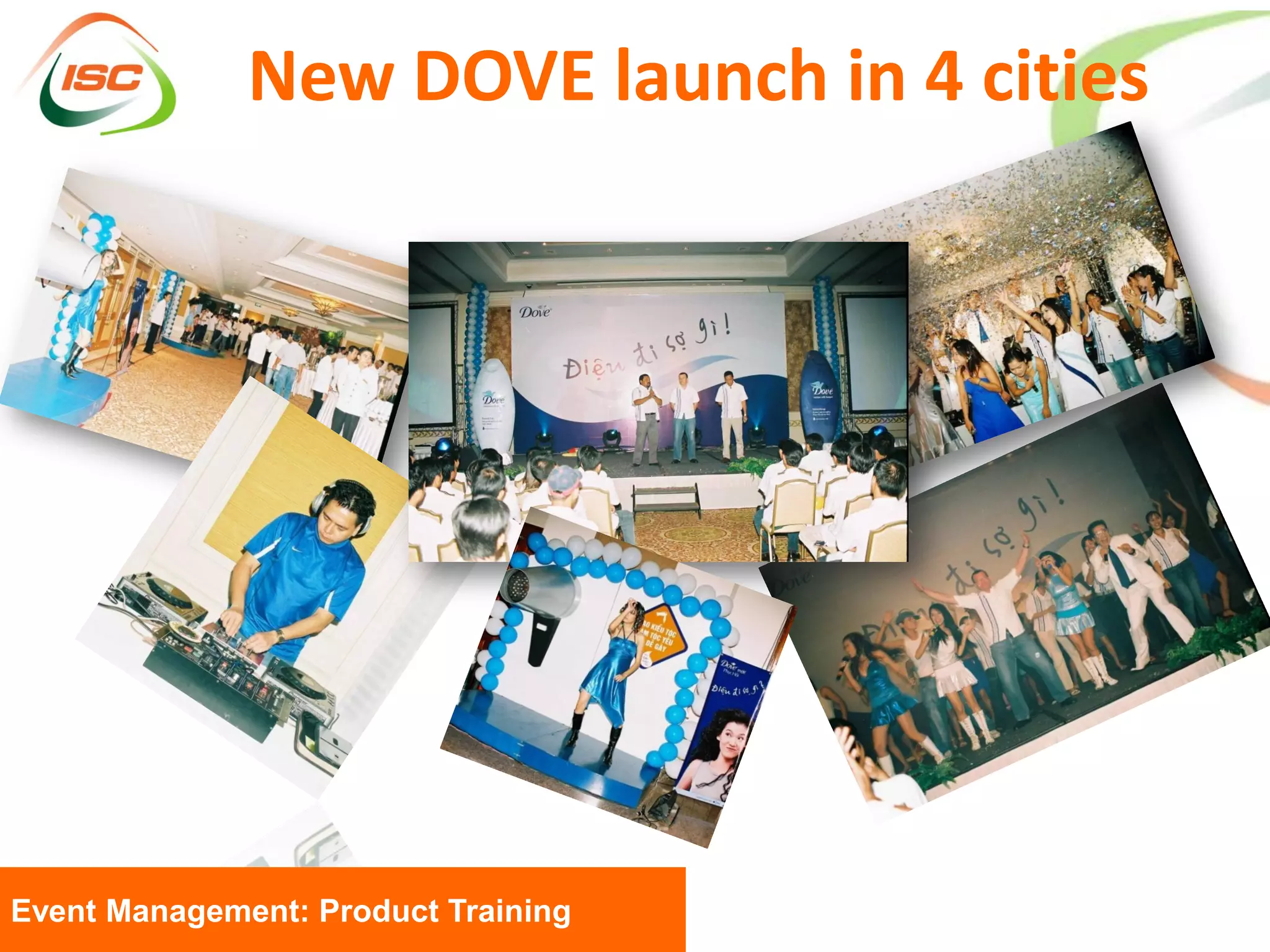 New DOVE launch in 4 cities




Event Management: Product Training
 