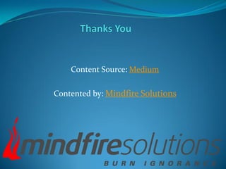 Content Source: Medium
Contented by: Mindfire Solutions
 