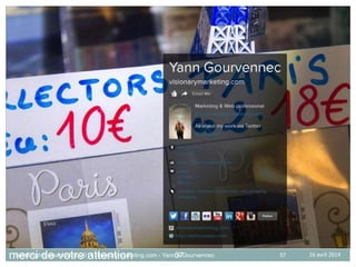 57merci de votre attention 16 avril 201457some rights reserved cc 2014 visionarymarketing.com - Yann A Gourvennec
 