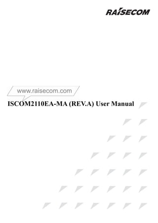 www.raisecom.com

ISCOM2110EA-MA (REV.A) User Manual
 