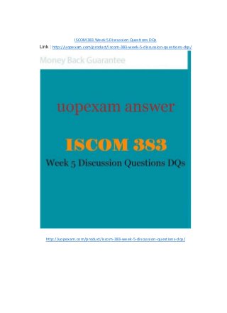 ISCOM383 Week 5 Discussion Questions DQs
Link : http://uopexam.com/product/iscom-383-week-5-discussion-questions-dqs/
http://uopexam.com/product/iscom-383-week-5-discussion-questions-dqs/
 