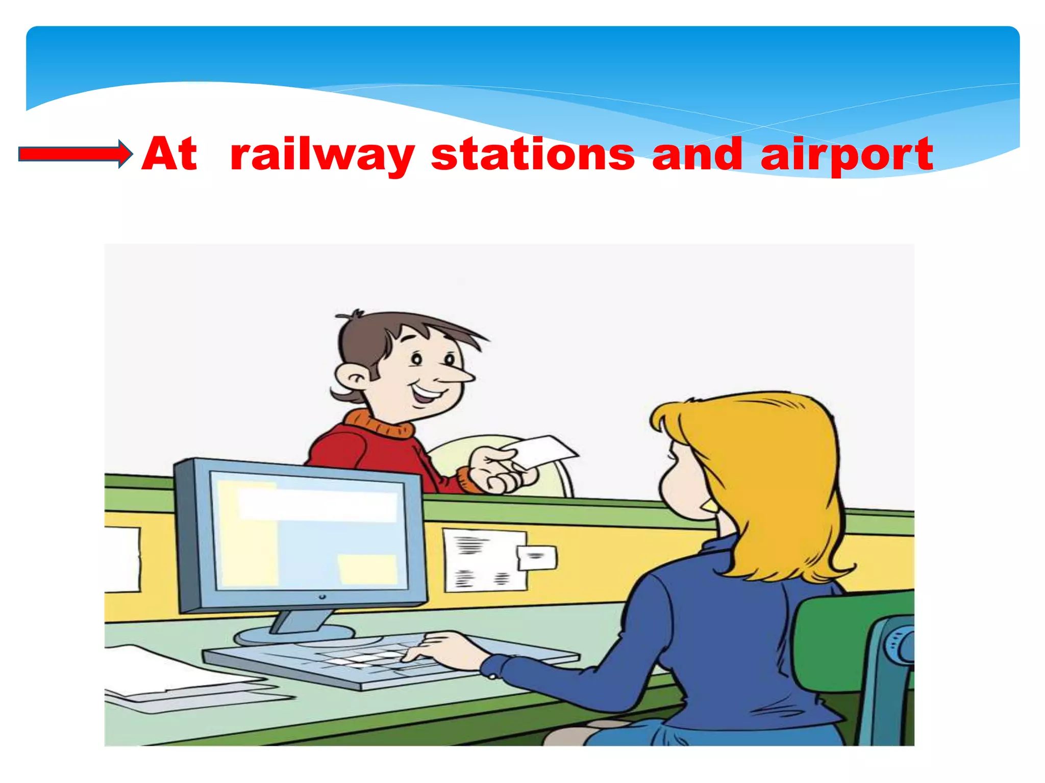 At railway stations and airport