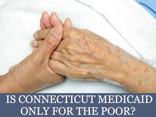 Is Connecticut Medicaid Only for the Poor