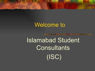 Welcome to  Islamabad Student Consultants (ISC) 
