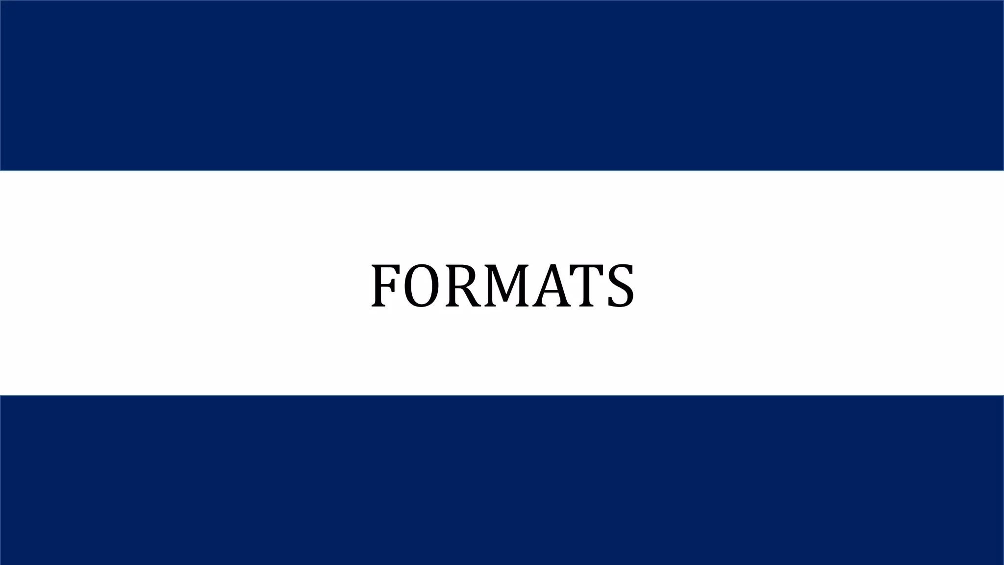 FORMATS
 