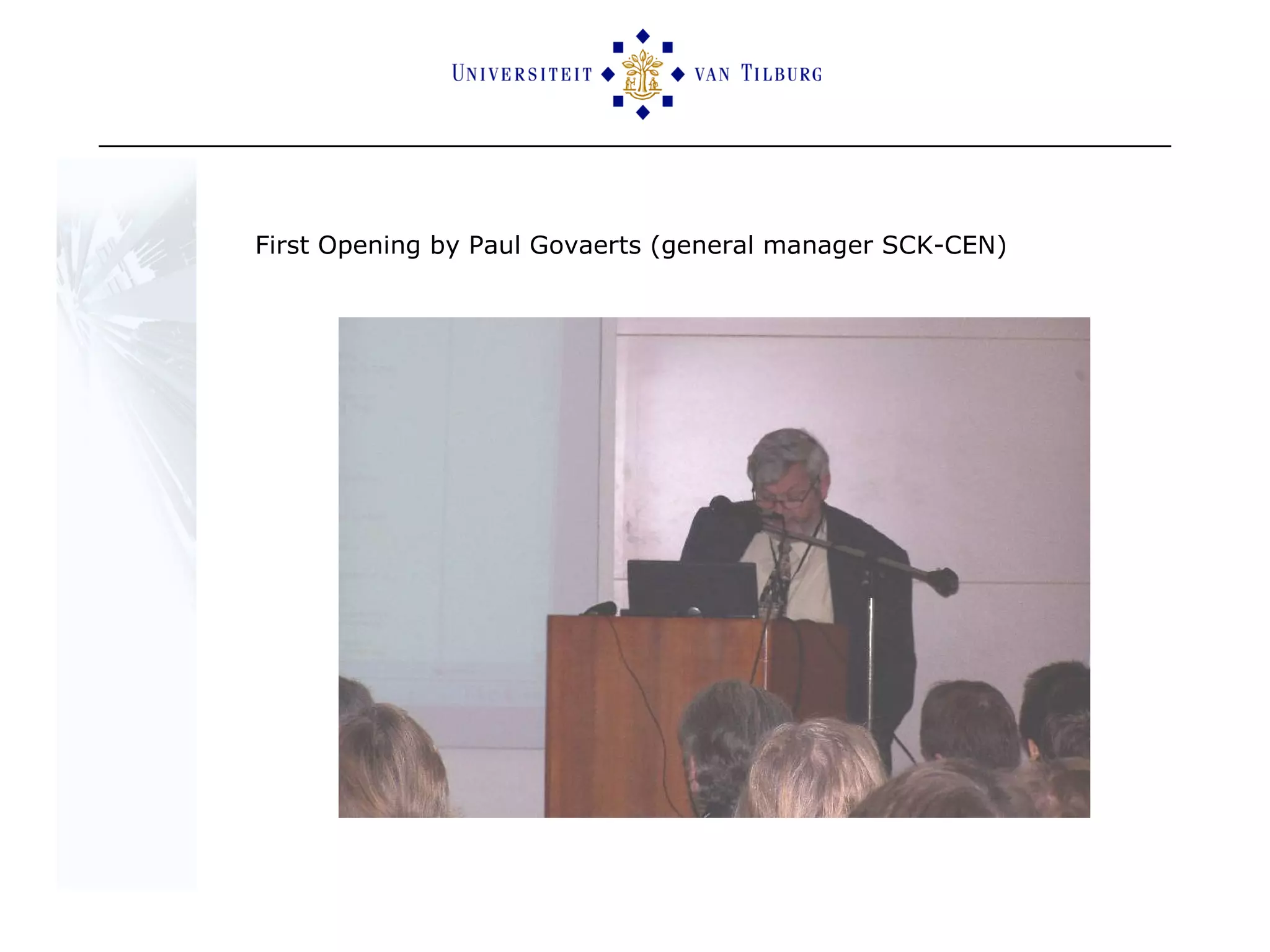 First Opening by Paul Govaerts (general manager SCK-CEN)  