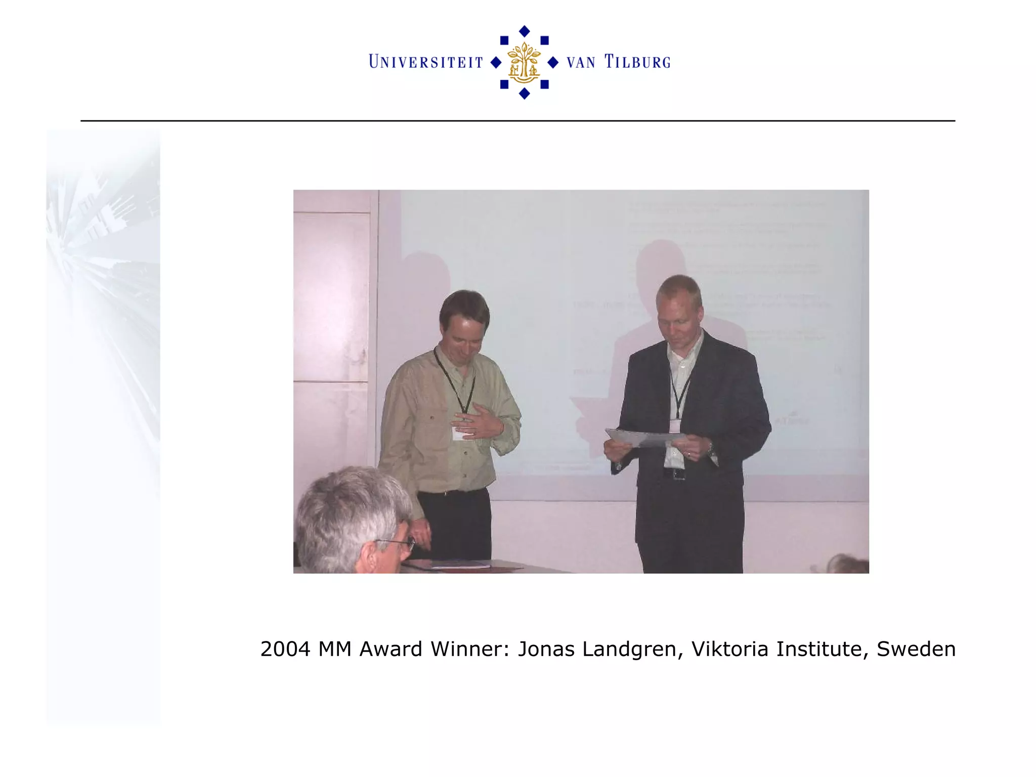 2004 MM Award Winner: Jonas Landgren, Viktoria Institute, Sweden 