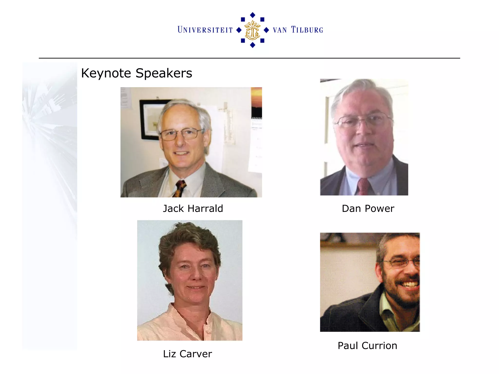 Keynote Speakers Jack Harrald Dan Power Paul Currion Liz Carver 