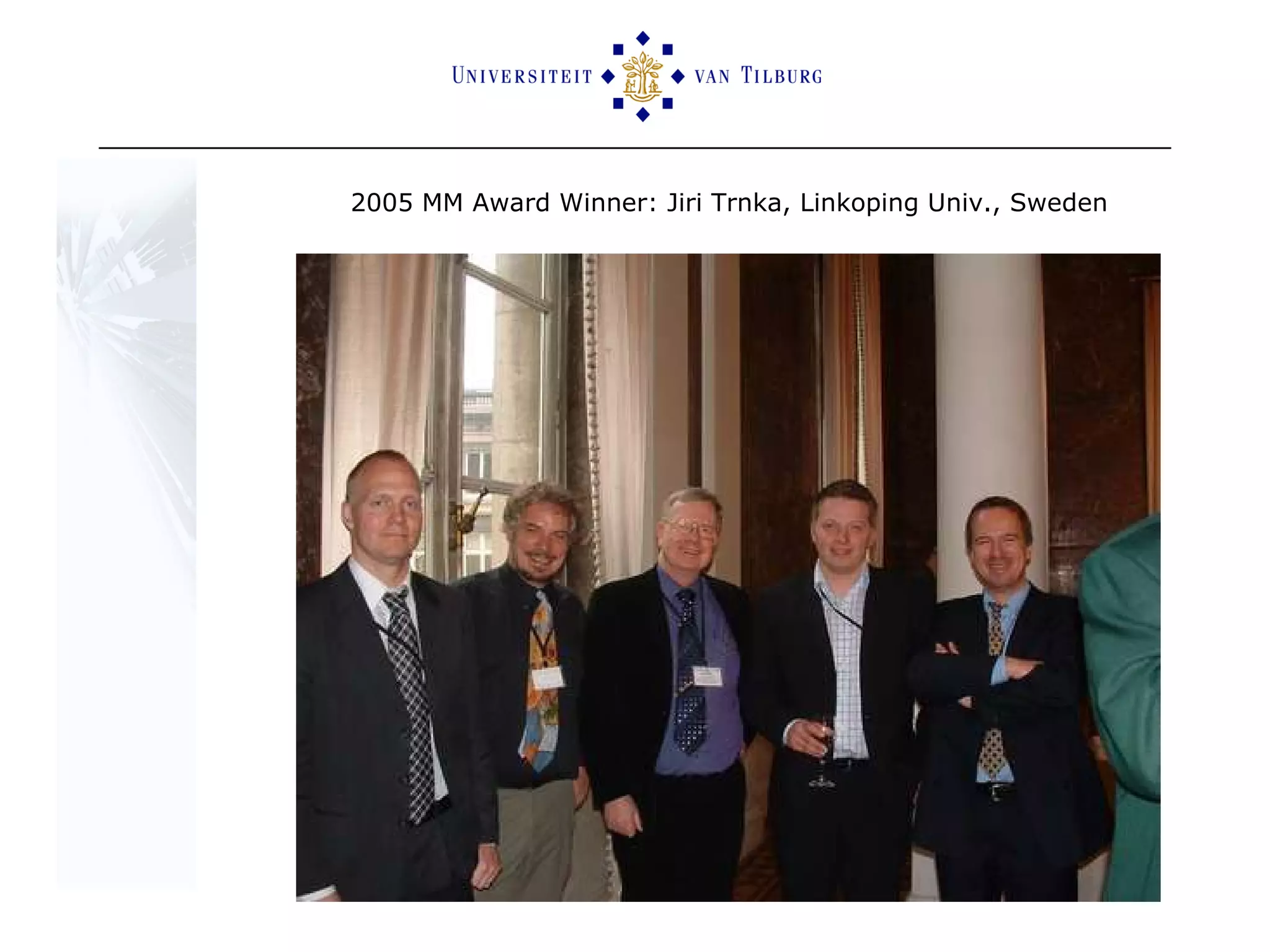 2005 MM Award Winner: Jiri Trnka, Linkoping Univ., Sweden 