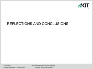 REFLECTIONS AND CONCLUSIONS




Tina Comes                                  Decision Making and Scenario Planning
        ...