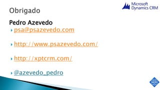 Pedro Azevedo
 psa@psazevedo.com
 http://www.psazevedo.com/
 http://xptcrm.com/
 @azevedo_pedro
 