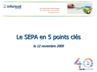 Le SEPA en 5 points clés le 12 novembre 2009 