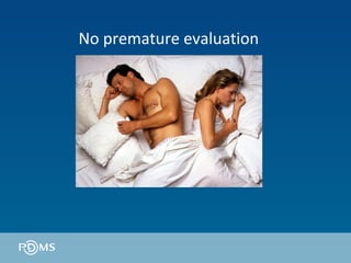 No premature evaluation 