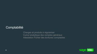 Comptabilité
Charges et produits à régulariser
Cumul analytique des comptes généraux
Attestation Fichier des écritures comptables
24
 