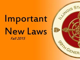 Important
New LawsFall 2015
 
