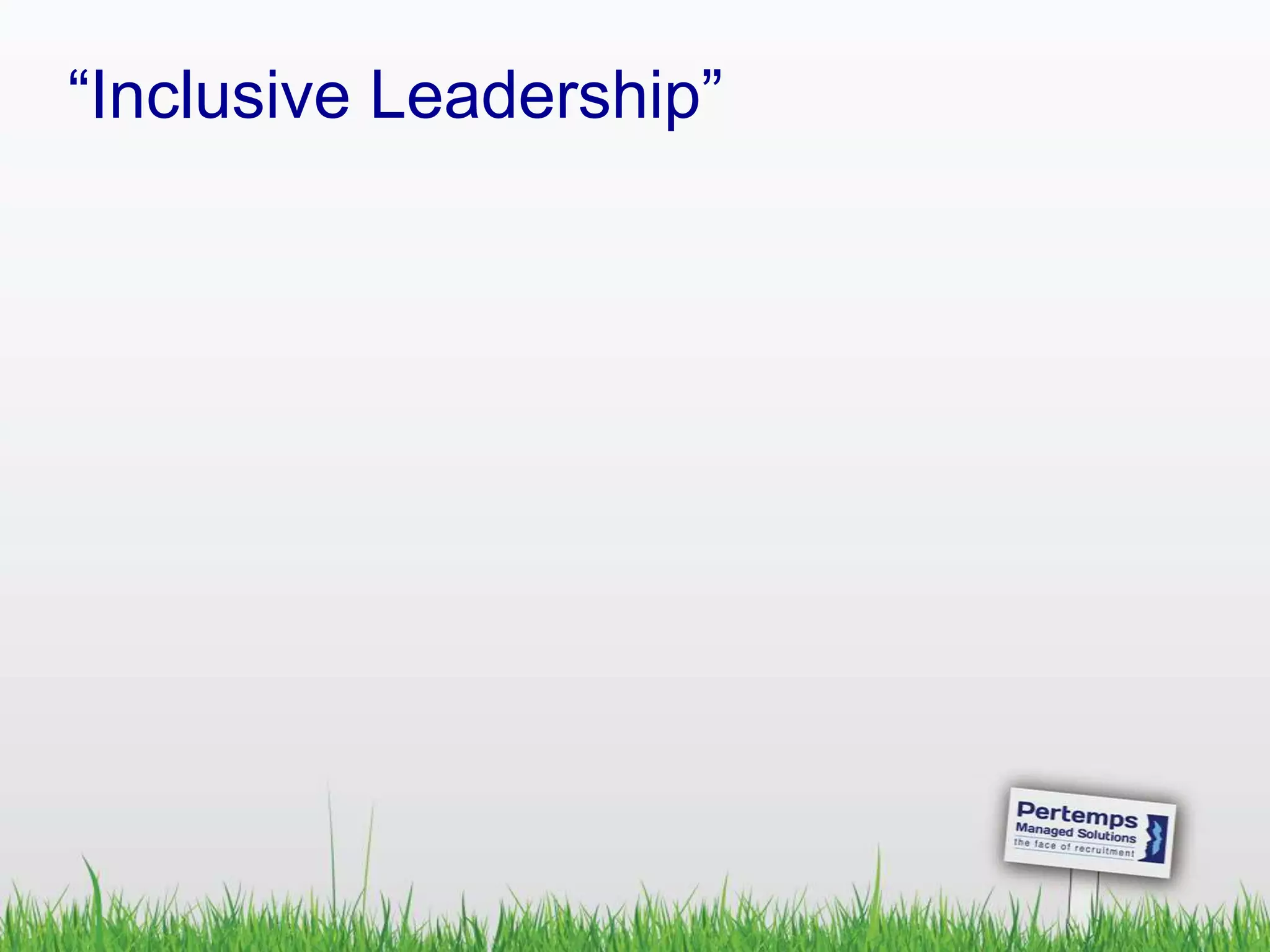 “Inclusive Leadership”
 