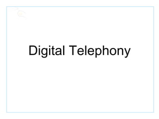 Digital Telephony 