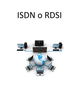 ISDN o RDSI
 
