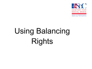 Using Balancing Rights 