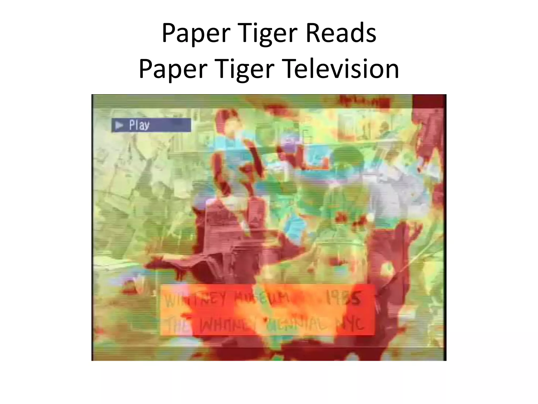 Paper Tiger Reads Paper Tiger Television 