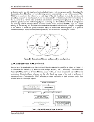 dA coH sseleriW teN wo kr s 8SI01 41
sa ecnatsid - rotcev dna knil - etats - desab prot oco l ,s lead to oop r r uo et evnoc r ecneg a dn l wo t uphguorh t rof
anyd m ygolopotci . T ereh eleriwcohdaehtnidedeensisemehcsgnituorfoteswena,erof s tnocs ext. The
CAM ,reyal semitemos osla derrefer ot sa a bus - reyal fo t eh ad ta- il kn l eya r, ovni lv se t eh cnuf it no s dna
serudecorp yrassecen ot refsnart atad owtneewteb eromro sedon fo the en t .krow tI ehtsi foytilibisnopser
eht CAM reyal ot ep fr mro e rr or oc r tcer i no for amona il es rucco ir gn in the yhp is lac al ey r. ehT reyal
smrofrep cificeps seitivitca rof fr ma i ,gn syhp i ac l a dd r se is ,gn dna f wol a dn er or r noc rt o sl . elbisnopsersitI
rof r gnivlose stcilfnoc a gnom d fi ef r ne t edon s for hc a enn l ecca s .s esuaceB eht CAM reyal h sa a id r tce
gniraeb no woh ylbailer dna yltneiciffe atad nac eb rt na sm etti d eb t neew t ow sedon gnola the r uo it gn ap th
ni eht ,krowten ti stceffa eht ilauq ty of servi ec ( oQ S) of t eh en t ow r .k T eh ngised fo a CAM locotorp
ybdesuacseussisserddaosladluohs mitelbailernunadnasedonfoytilibom e- av r lennahcgniy .
neddihfonoitartsullI1.2erugiF - desopxedna - melborplanimret
torPCAMfonoitacifissalC3.2 oc slo
suoiraV CAM semehcs depoleved rof sseleriw da coh owten rks nac eb c al iss f dei as nwohs in Fi ug re 2.2 .
In noitnetnoc - eerf semehcs ,.g.e( emiT Di noisiv elpitluM eccA ss [T AMD ], rF e uq e ycn Div isi no luM it ple
sseccA ,]AMDF[ dna edoC noisiviD elpitluM Ac ec ss AMDC[ )] , certain a ss i mng en st era us de to diova
noc t tne i .sno noitnetnoC -ba des ,semehcs no t eh ehto r ,dnah are awa re of eht sir k of collisi no s fo
dettimsnart ad t .a noitnetnoC - eerf CAM semehcs era erom elbacilppa ot citats skrowten rat eh r t nah
wkrowten ortnocdezilartnecehthti l.
orpCAMfonoitacifissalC2.2erugiF t oco ls
De tp . ,ESIfo TIBJS 11
 
