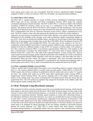 dA coH sseleriW teN wo kr s 8SI01 41
seussi gnoma evitca sedon erew osla i evn stig ta .de WACAM seveihca yltnacifingis rehgih tuphguorht
derapmoc t ACAMo . neddihehtevlosylluf,revewoh,tonseodtI - dna borplanimretdesopxe el sm .
mehcSCAM11.208EEEI2.1.3 e
ehT EEEI 11.208 dradnats seificeps t ow dom se of CAM protoc lo : Distri detub ooC rdinati no cnuF it no
)FCD( edom rof( da coh )skrowten dna tnioP noitanidrooC noitcnuF ( FCP ) edom f( ro tnec ra ll y
nidrooc deta utcurtsarfni re-ba des en t ow r sk ). ehT FCD in EEEI 11.208 si ab s de no AMSC w ti h oC llisi no
ecnadiovA )AC/AMSC( ,locotorp hcihw nac eb nees sa a bmoc i an t noi fo ht e SC MA a dn ACAM
.semehcs ehT locotorp sesu the RTS–CTS– AD TA– CA K s cneuqe e of r ad at tr na smis is .no toN ylno seod
eirraclautrivfotpecnoclevonehtsecudortnioslatitub,gnisnesreirraclacisyhpesulocotorpeht r gnisnes .
hT is si detnemelpmi ni eht mrof fo a krowteN lA loca it no ceV t ro ( VAN ), hw i hc is am i tn ia ned yb eve ry
don e. T asniatnocVANeh leriwehthcihwotpunoitarudehtstneserpertahteulavemit e demss i mu si
detcepxe ot eb ub sy eb c sua e of tr na sm si si no s yb ot reh don e .s esuaceB yreve tekcap niatnoc s t eh ud r ta i no
noitamrofni rof eht redniamer fo eht ,egassem yreve edon gniraehrevo a cap k te tnoc i uoun ls y adpu t se i st
nwo AN V. T emi stols era dedivid otni elpitlum ,semarf dna ereht era lareves sepyt fo nI ret F ar em apS ic gn
)SFI( ls .sto nI gnisaercni redro fo ,htgnel yeht era eht trohS SFI ,)SFIS( tnioP tanidrooC i no cnuF t noi FI S
,)SFIP( CD F IFS ,)SFID( dna dednetxE SFI (E SFI ). T eh edon aw ti s of r the dem i mu to eb rf ee for a
ierofebsemittnereffidesehtfonoitanibmoc t ca tually t msnar sti . eriuqernacstekcapfosepyttnereffiD the
muidem ot eb fr ee for a diff re ent bmun re or t epy of .SFI roF ,ecnatsni ni da coh dom e, fi t eh dem i mu si
eerf retfa a edon sah detiaw rof ,SFID ti nac tra msn it a deueuq ap c .tek ,esiwrehtO fi eht muidem si llits
,ysub a ffokcab ti rem si .detaitini ehT ni i lait ffokcab ”01“ eulav fo eht remit si c oh s ne ra modn ly rf mo
neewteb 0 dna WC - ,1 erehw WC is t eh width of t eh noc t tne i ,wodniwno ni mret s of it em ols st . retfA na
lufsseccusnu noissimsnart rehtona,tpmetta demrofrepsiffokcab htiw a delbuod ezis fo WC as ced i ded yb
a yraniB laitnenopxE fokcaB f BEB( ) al og rit .mh hcaE emit eht muidem si eldi retfa ,SFID eht ti em r si
tnemerced e .d nehW eht remit ,seripxe t eh ap c tek is transm ti .det retfA hcae lufsseccus ,noissimsnart
rehtona modnar ffokcab nwonk( sa )”ffokcabtsop“ si ep r of r dem yb t eh tr na sm si si no -co pm el ti gn .edon A
noc neebsahmuidemehtretfadettimsnartsiKCAro,STC,STRsahcustekcaplort f er e for SFIS .
3.1.3 F (sseccAelpitluMnoitisiuqcArool F )AMA
AMAF si rehtona ACAM - desab emehcs taht seriuqer yreve t ar nsm itti gn ts at noi to ac uq i er c tno rol of t eh
roolf .e.i( , t eh iw re el ss lennahc ) ofeb re it act lau ly s sdne yna ad ta kcap te . ekilnU M ACA ro M ,WACA
AMAF seriuqer taht noisilloc ova i cnad e eb rep f demro at ob th eht s edne r dna re ec iv re edon s. oT eriuqca“
eht ”,roolf eht gnidnes edon sdnes tuo an RTS su i gn e ti eh r pnon ersist ne t ekcap t s sne i gn ( SPN ) ro
tnetsisrepnoN reirraC gnisneS SCN( ). ehT reviecer sdnopser htiw a STC ,tekcap hcihw sniatnoc eht
sserdda fo t eh dnes i gn .edon ynA noitats raehrevo i gn siht STC ekcap t swonk uoba t the sta it no t ah t sah
deriuqca eht fl oo r. ehT STC stekcap era detaeper gnol hguone rof eht tifeneb fo a yn hi nedd se edn r taht
s’edongnidnesrehtonaretsigertondid RT .S
nisUslocotorPCAM2.3 g tnAlanoitceriD e sann
CAM slocotorp rof da skrowtencoh yllacipyt emussa eht su e of nmo i id er c it ano l an et nn a ,s hw i hc tr na smit
oidar slangis ot dna recei ev t meh fr mo a ll d ri tce i .sno esehT CAM slocotorp riuqer e a ll ot eh r sedon in t eh
ytiniciv ot r me ia n is l ne t. htiW anoitcerid l ,sannetna ti si elbissop ot achi eve hgih re ag in dna r se trict t eh
noissimsnart to a ap rt ci ul ra di tcer i .no ,ylralimiS tekcap noitpecer ta a edon w ti h a di er cti ano l na t anne is
on t ecnerefretniybdetceffa rf mo ot eh r id r tce i sno . osriapowttahtelbissopsiti,tluserasA f edon s acol t de
ni hcae s’rehto ytiniciv etacinummoc uoenatlumis ,yls dneped i gn no the direc it no of t msnar iss .noi Th si
htoehtniesuerlaitapsrettebotdaeldluow re , nu af ef ct de d ri ecti sno . tonsi,revewoh,sannetnaesehtgnisU
a ksatlaivirt as t eh oc r cer t d ri ecti no dluohs eb pr vo i ded dna tur den to in re la it me. seB wen,sedi slocotorp
dluow deen ot eb dengised rof gnikat egatnavda fo t eh new f ae t ru es ne a lb ed yb d ri ecti ano l na t sanne
esuaceb eht current pr oto cols ,.g.e( EEEI 11.208 ) onnac t eneb fit fr mo t eh se f ae tu er .s erruC n lt y,
lanoitcerid annetna erawdrah si isnoc ylbared reiklub dna erom e snepx i ev t nah nmo idirec it no al na t sanne
De tp . ,ESIfo TIBJS 41
 