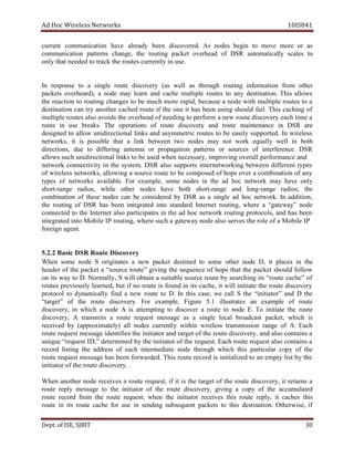 dA coH sseleriW teN wo kr s 8SI01 41
tnerruc noitacinummoc evah aerla dy neeb .derevocsid As sedon igeb n to evom m ero or as
noitacinummoc nrettap s ahc n eg , eht gnituor p tekca aehrevo d fo RSD lacitamotua ly s elac s ot
no ly taht dedeen ot kcart eht setuor tnerruc ly ni esu .
nI esnopser ot a elgnis etuor evocsid ry sa( llew sa hguorht gnituor noitamrofni morf ehto r
stekcap ,)draehrevo a edon yam nrael dna ehcac elpitlum setuor ot any d .noitanitse sihT swolla
eht noitcaer ot gnituor segnahc ot eb hcum erom ,dipar esuaceb a edon w hti elpitlum setuor ot a
noitanitsed nac try tona h re dehcac etuor fi eht one ti h sa neeb isu ng uohs ld af li . sihT ihcac ng of
elpitlum setuor osla sdiova eht daehrevo fo n dee i gn ot mrofrep a wen etuor evocsid ry ea hc it me a
etuor ni esu .skaerb The snoitarepo fo etuor d evocsi ry dna etuor m ecnanetnia ni RSD ra e
dengised ot wolla eridinu lanoitc sknil dna asym cirtem setuor ot eb isae ly detroppus . nI sseleriw
,skrowten ti si elbissop taht a knil neewteb owt sedon yam ton row k lauqe ly w lle ni htob
,snoitcerid eud ot gnireffid annetna ro p agapor t noi snrettap or uos r sec fo ni t re f ere n ec . SD R
swolla hcus lanoitceridinu sknil ot eb desu nehw assecen r ,y gnivorpmi ov llare amrofrep n ec na d
krowten ytivitcennoc ni eht s metsy . RSD osla su stropp ikrowtenretni ng b neewte effid r tne t epy s
fo eriw l sse skrowten , la l gniwo a ecruos etuor ot eb esopmoc d fo h spo ov re a bmoc i an it no of any
t sepy fo skrowten .elbaliava roF ex ,elpma emos sedon ni eht da coh net krow may ah ve no ly
trohs - egnar ,soidar elihw rehto sedon evah htob trohs - egnar dna gnol - ar n eg r ;soida eht
noitanibmoc fo eseht sedon nac eb deredisnoc yb RSD sa a elgnis da hoc .krowten nI ,noitidda
eht gnituor fo RSD sah neeb detargetni otni ats n drad tenretnI ituor n ,g erehw a wetag“ a ”y on ed
detcennoc ot eht tenretnI osla setapicitrap ni eht da coh krowten gnituor ,slocotorp dna sah neeb
detargetni otni eliboM PI ,gnituor wh ere su hc a wetag ay edon osla sevres the elor fo eliboMa IP
erof i ng tnega .
2.2.5 cisaB RSD etuoR yrevocsiD
nehW emos edon S setanigiro a n we cap k te denitsed ot emos rehto edon ,D ti secalp ni eht
redaeh fo eht tekcap a “s ecruo r ”etuo ivig ng eht ecneuqes fo spoh taht eht tekcap dluohs of ll wo
no sti way to D. No lamr ly, S lliw niatbo a elbatius ecruos etuor by hcraes i gn sti etuor“ c ca h ”e of
setuor suoiverp ly enrael d, tub fi on etuor si dnuof ni sti ,ehcac ti lliw etaitini eht uor te evocsid ry
locotorp ot d lacimany ly dnif a n we etuor ot .D nI siht esac , ew llac S t eh ni“ ti rotai ” dna D ht e
”tegrat“ fo eht etuor d evocsi r .y oF r ex ,elpma Fi erug 1.5 etartsulli s na ex elpma of tuor e
evocsid r ,y ni hw i hc a no ed A si gnitpmetta ot di revocs a uor te to don e E. oT etaitini t eh uor te
evocsid r ,y A stimsnart a etuor qer u tse egassem sa a elgnis lacol aorb d tsac cap k ,te hcihw is
deviecer by )yletamixorppa( lla sedon tnerruc ly nihtiw sseleriw noissimsnart egnar fo .A E ca h
etuor qer u tse egassem id ne seifit eht rotaitini dna t tegra fo the etuor ocsid ver ,y dna osla noc t snia a
euqinu “r tseuqe DI ,” d te e denimr by eht rotaitini of t eh qer u tse . hcaE etuor tseuqer osla sniatnoc a
drocer gnitsil eht sserdda fo hcae aidemretni te edon hguorht hcihw siht citrap ralu oc py fo ht e
etuor tseuqer egassem sah neeb rof w dedra . sihT r etuo drocer si dezilaitini ot na pme ty l tsi by t eh
rotaitini fo eht etuor evocsid ry.
nehW rehtona edon r seviece a etuor ,tseuqer fi ti is eht tegrat fo eht etuor evocsid r ,y ti snruter a
etuor per ly m egasse ot eht rotaitini fo eht etuor evocsid r ,y ivig ng a oc py of eht alumucca ted
etuor drocer morf eht ro etu ;tseuqer ehw n eht in rotaiti iecer v se siht etuor per l ,y ti sehcac ht si
etuor ni sti etuor ehcac rof esu ni gnidnes esbus q tneu stekcap ot siht sed it an it .no ,esiwrehtO if
De tp . ,ESIfo TIBJS 03
 