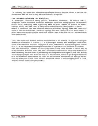 dA coH sseleriW teN wo kr s 8SI01 41
ehcacehT yam osla noc tain ot eh ir ofn r am it no de gnidnep no t eh euq ry ted ec it no mehcs e. ,ralucitrapnI eht
siyreuqadetsacredrobyltnecertsomtahtedonehtfosserdda i opm tr na t.
enoZ9.5.5 - iHdesaB Z(etatSkniLlacihcrare H )SL
A reep“ -to- ”reep lacihcrareih gnituor ,locotorp noZ e- desaB Hi cihcrare al RSL Prot oco l SLHZ( ),
setaroprocni acol t noi noitamrofni otni a von le eep r-to- eep r hi are r hc i ac l r tuo i gn ppa r ao c .h ehT krowten si
dedivid ni to on evo r ippal gn noz e .s gnitagerggA sedon otni noz es aecnoc ls ht e ed t ia l of the en t krow
olopot gy SPGhguorhtDIenozeroferehtdnanoitisopnwostiswonkedonhcae,yllaitinI. . tfA e htr e
krowten si ,dehsilbatse hcae edon swonk eht wol -l eve l ( edon -l eve )l t opo l ygo a uob t edon tcennoc iv ti y
nihtiw sti enoz dna eht hgih - level noz( e- )level ygolopot tuoba enoz c cenno it v ti y of t eh lohw e en t ow r .k A
tekcap si dedrawrof yb gniyficeps eht lacihcrareih sserdda — enoz DI dna edon ID—of a tsed i an t noi edon
redaehtekcapehtni .
lnU eki rehto lacihcrareih locotorp s, th re e a er on cl retsu he da s in t sih prot oco l. ehT hgih - level lacigolopot
noitamrofni si detubirtsid ot a ll edon s (i.e ,. in a pe re -to- ep re ma renn ). sihT reep -to- reep citsiretcarahc
sdiova ciffart ,kcenelttob stneverp a nis elg tniop fo af li u er , dna si pm il fies bom i il ty ganam e nem t. ralimiS
.emehcsevitcaorpdnaevitcaerdirbyhasiSLHZ,PRZot nihtiwsinoitanitsedehtfievitcaorpsitI t eh
emas enoz fo eht uos rce. ,esiwrehtO ti si tcaer i ev esuaceb a noitacol hcraes si een ded to if dn ht e enoz DI
fo eht tsed i an it .no ,revewoH ekilnu ,PRZ SLHZ seriuqer SPG dna atniam i sn a gih h- el ev l hierar yhc rof
retni - enoz .gnituor noitacoL hcraes si demrofrep yb gnitsacinu no e loc ta i no er uq tse to ae ch .enoz oR u nit g
si enod yb gniyficeps t eh enoz DI dna eht edon DI of t eh tsed i an it ,no ins daet fo eps cifyi gn an or ed er d l tsi
fo la l t eh ni termedi eta don es eb t neew t eh cruos e a dn the sed t ani it .no etaidemretnI knil egakaerb may on t
uac se yna s bu s uqe ent l taco i no s ae r .hc esuaceB eht krowten noc is s st of non - evo lr ppa i gn enoz s in ,SLHZ
nielbayolpedylidaersiesuerycneuqerf Z SLH .
De tp . ,ESIfo TIBJS 93
 