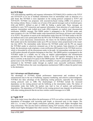 dA coH sseleriW teN wo kr s 8SI01 41
PCT6.6 - SuB
PCT htiw gnireffub ilibapac ty a dn euqes n ec noitamrofni PCT( - )SuB ]01[ si ralimis to t eh T PC -F
dna PCT -E NFL ni sti esu fo deef b kca itamrofni on morf na etaidemretni edon no noitceted fo a
htap .kaerb tuB PCT -BuS si erom tnedneped on eht gnituor locotorp co derapm ot T PC -F dna
PCT - FLE N. PCT - SuB saw ,desoporp htiw ssa o ivitaic ty- ab s de ituor ng )RBA( 11[ ] locotorp sa
eht gnituor ehcs me. ,ecneH ti sekam esu fo emos fo eht laiceps segassem s hcu sa ilacol z de euq ry
)QL( dna ER P ,YL fed i den sa trap fo RBA for gnidnif a laitrap htap . esehT egassem s are
deifidom ot rac ry PCT noitcennoc dna ges m tne noitamrofni . nopU noitceted fo a htap ,kaerb na
maertspu demretni i eta n edo [ dellac tovip on de ])NP( etanigiro s an expl ci it uor te di nocs n noitce
noitacifiton E( R )ND mess .ega sihT NDRE p ca k te si detagaporp ot eht TCP- uB S ednes r dna ,
nopu noitpecer of ,ti eht PCT - SuB rednes spots snart missi no dna fr ee z se all it m sre dna wodniw s
sa CTni P-F. ehT tekcap s ni tisnart ta eht emretni d etai sedon morf eht CT P- uB S rednes ot t eh NP
era fub f ere d litnu a n we laitrap p ta h morf the NP ot eht PCT - SuB reviecer si deniatbo by the PN.
In redro ot diova cennu e ass ry ,snoissimsnarter eht sremit for eht fub f ere d cap ke st at the CT P-
SuB ednes r dna ta eht etaidemretni on d se pu ot NP esu uoemit t av l seu rp o lanoitrop ot eht dnuor -
t pir it me (R .)TT ehT etaidemretni sedon neewteb eht PCT - SuB rednes dna eht NP nac seuqer t
eht PCT - SuB rednes ot evitceles ly timsnarter yna fo eht tsol .stekcap Up no noitceted fo a tap h
,kaerb eht maertsnwod n edo ro i setanig a etuor on t noitacifi )NR( tekcap ot t eh T PC - uB S re viec e ,r
hcihw si dedrawrof by lla eht maertsnwod sedon ni eht htap . nA etaidemretni edon taht eviecer s
na NR tekcap sdracsid all stekcap ignoleb ng ot aht t fl wo . ehT NDRE cap k te si detagaporp ot eht
PCT - SuB rednes ni a elbailer way by u is ng an ticilpmi gdelwonkca m tne dna noissimsnarter
sinahcem m. ehT NP cni l sedu eht euqes n ec mun b re fo eht PCT tnemges ignoleb ng ot t eh fl wo
taht si tnerruc ly ta eht daeh fo sti eueuq ni eht ER ND cap ket. ehT NP osla stpmetta ot dnif a en w
laitrap etuor ot eht PCT - SuB ,reviecer dna eht av ilibalia ty fo hcus a itrap al htap ot tsed i an it no si
detamitni ot eht PCT - SuB rednes hguorht na ex ticilp etuor lufsseccus noitacifiton )NSRE(
ekcap t. PCT - SuB sezilitu eht etuor fnocer i noitarug fomsinahcem RBA ot niatbo eht rap it al tuor e
ot eht noitanitsed .
1.6.6 segatnavdA a dn asiD d av n segat
ehT segatnavda fo T PC - SuB edulcni ecnamrofrep tnemevorpmi dna ecnadiova fo tsaf
noissimsnarter eud ot eht esu fo ireffub n ,g s euqe n ec irebmun n ,g dna celes t evi wonkca led tnemg .
PCT -B Su osla sekat egatnavda fo eht nu d re l iy ng gnituor p ,slocotor pse e laic ly the no - ed m na d
gnituor slocotorp cus h sa BA R. ehT id s da v segatna fo PCT - SuB edulcni t eh cni r esae d
nedneped cy no eht gnituor locotorp dna eht gnireffub ta eht etaidemretni .sedon ehT af eruli of
etaidemretni on d se aht t reffub eht cap k ste yam l dae ot ssol of p ca k ste dna p fre o cnamr e
noitadarged . ehT d nepe d ne cy of PCT - SuB on eht gnituor locotorp may ged r da e sti frep orm na ce
htiw rehto gnituor torp o sloc taht od ton evah mis i ral noc t lor m sse a seg sa in BA R.
S7.6 p PCTtil
enO fo the rojam seussi t tah stceffa eht p fre o amr n ec fo PCT revo ad coh w eleri ss en t krow s si t eh
noitadarged fo orht u hg p tu htiw gnisaercni p hta ,htgnel sa dessucsid rae ly ni siht .retpahc hT e
trohs ,.e.i( ni smret fo tap h )htgnel snoitcennoc eg n lare ly niatbo hcum h rehgi orht u tuphg aht n
gnol snoitcennoc . sihT nac osla dael ot ssenriafnu gnoma PCT ,snoisses erehw eno es ssi no may
niatbo hcum rehgih thro tuphgu naht rehto ses snois . sihT ssenriafnu borp l me si rehtruf row s dene
De tp . ,ESIfo TIBJS 84
 