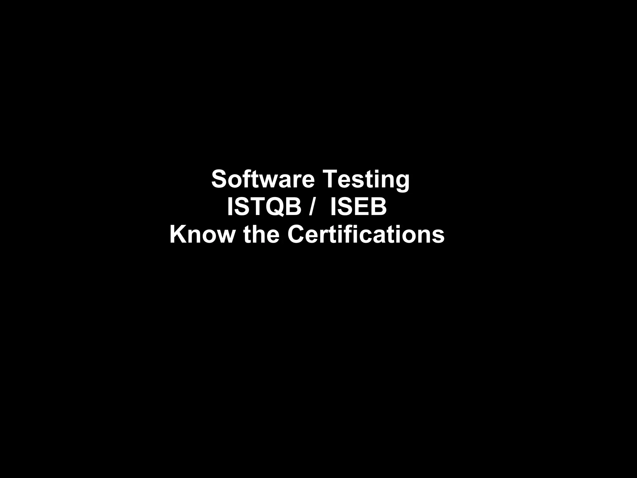 Software Testing ISTQB /  ISEB  Know the Certifications  