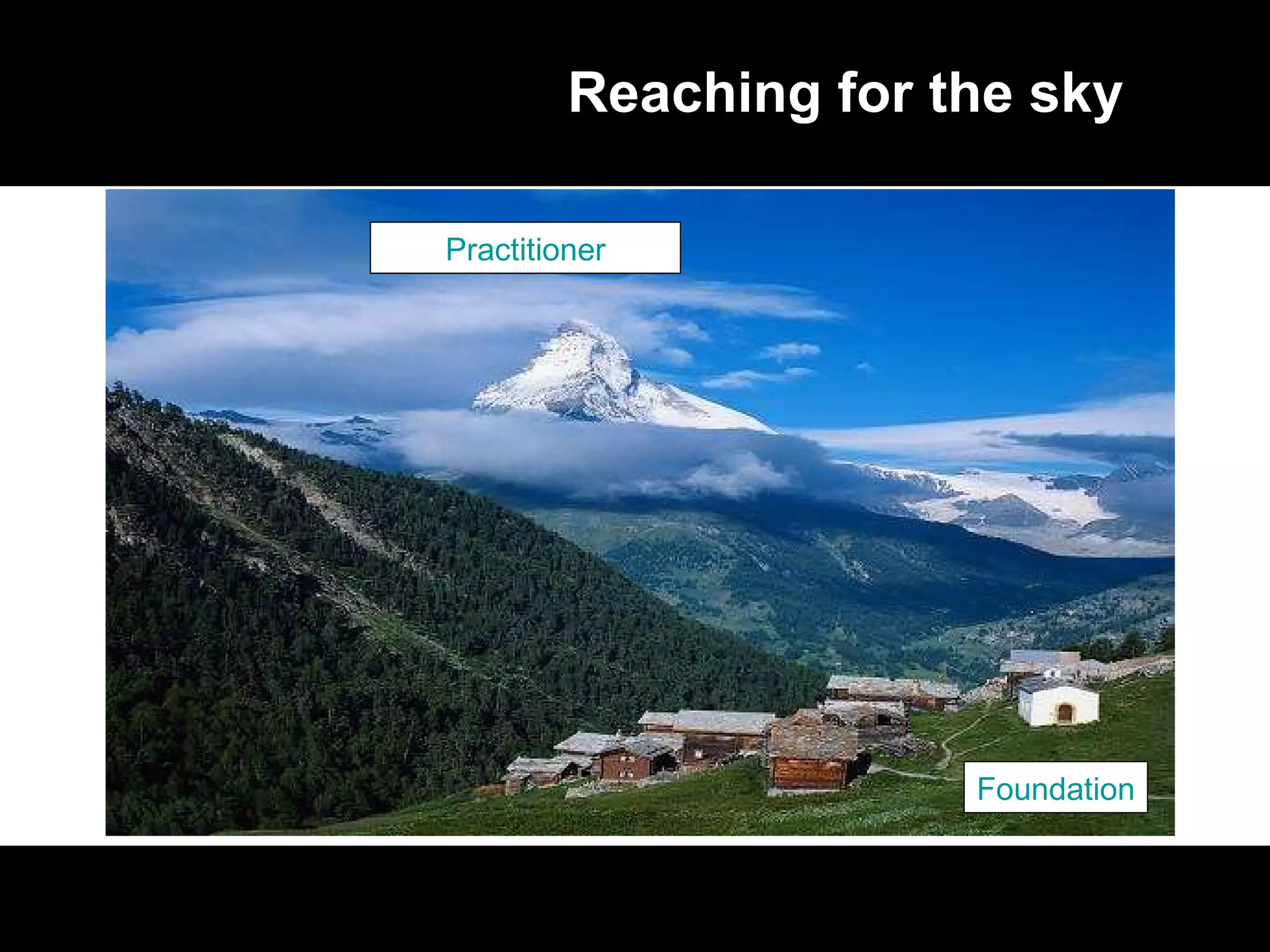 Reaching for the sky Foundation Practitioner 