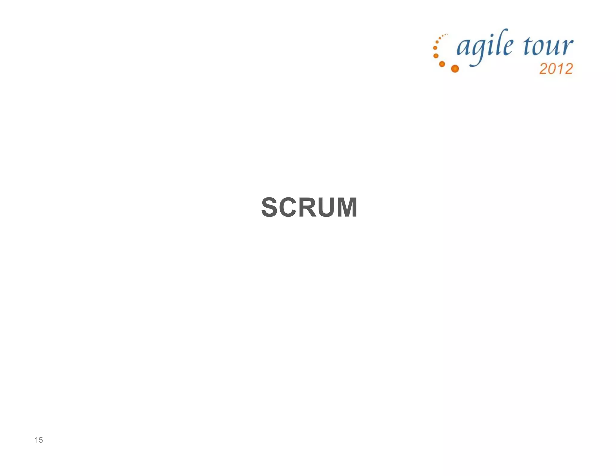 15
SCRUM
 