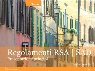 |  May 27, 2009   |  Regolamenti RSA | SAD Claudio Goatelli Presentazione principi 
