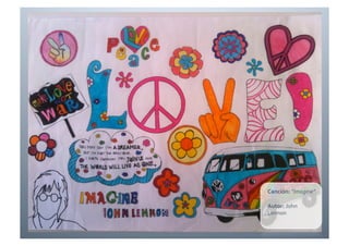 Canción:	
  “Imagine”	
  

Autor:	
  John	
  
Lennon	
  
 